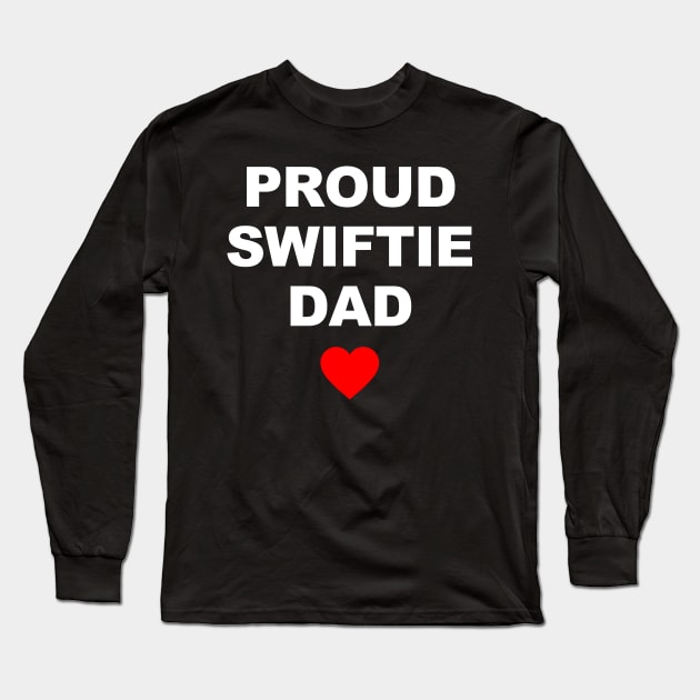 Proud Swiftie Dad Long Sleeve T-Shirt by TrikoNovelty